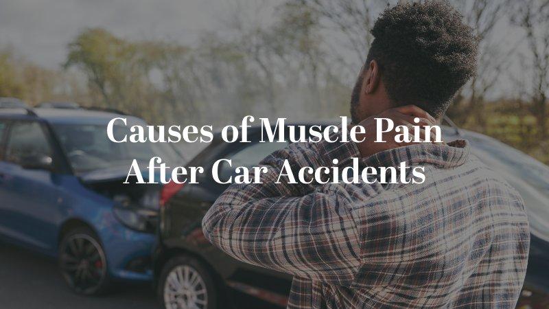 Causes of Muscle Pain After Car Accidents