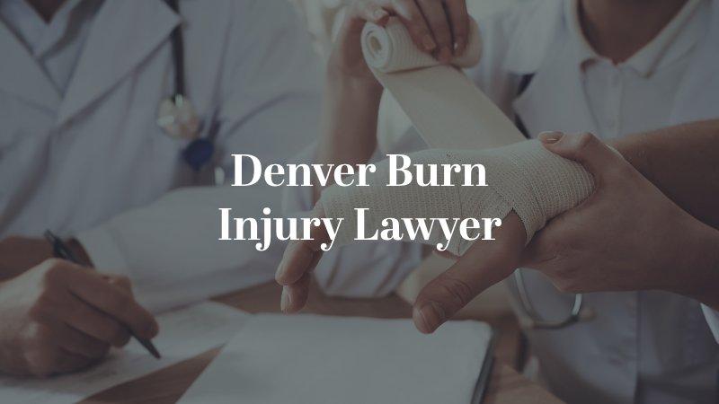 Denver Burn Injury Lawyer