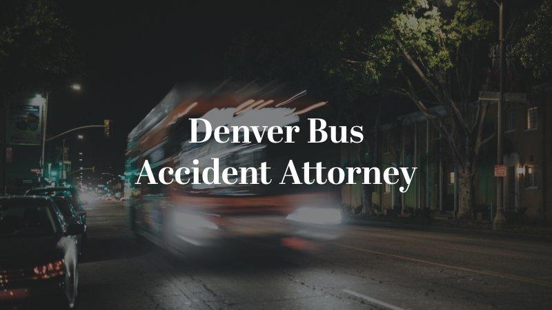 Denver Bus Accident Attorney