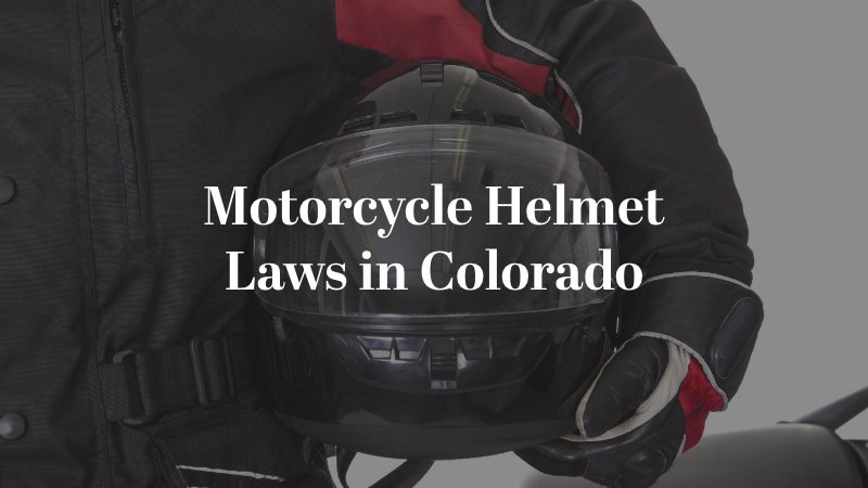 Motorcycle Helmet Laws in Colorado