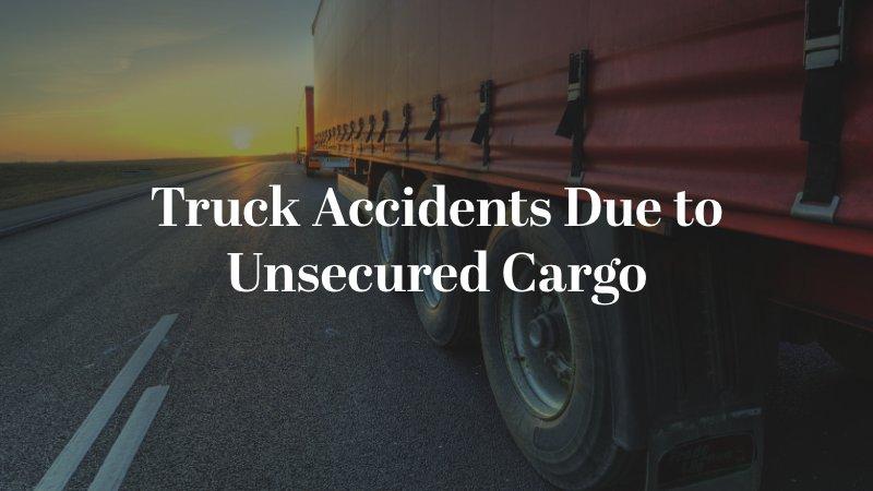 Truck Accidents Due to Unsecured Cargo