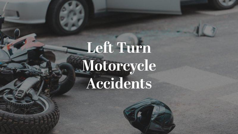 Left Turn Motorcycle Accidents