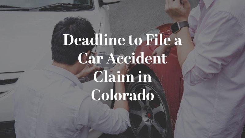 Deadline to File a Car Accident Claim in Colorado