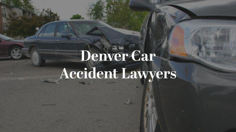 Denver Car Accident Lawyers