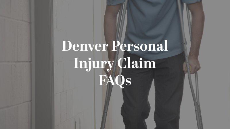 Denver Personal Injury Claim FAQs