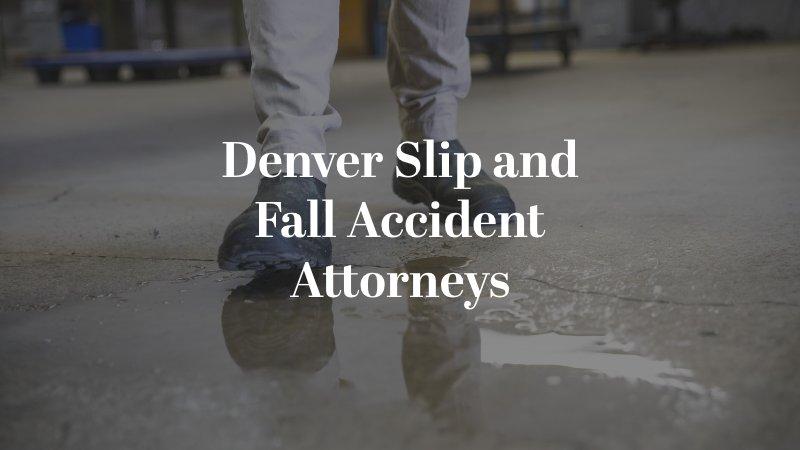 Denver Slip and Fall Accident Attorneys