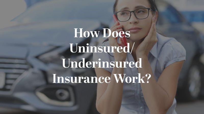 How Does Uninsured Underinsured Insurance Work