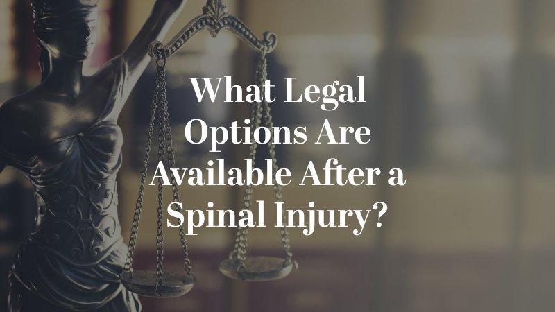 What Legal Options Are Available After a Spinal Injury