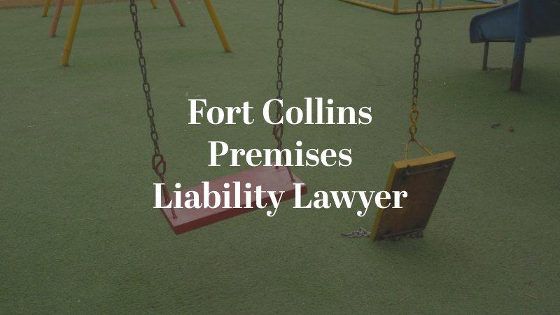 Fort Collins Premises Liability Lawyer