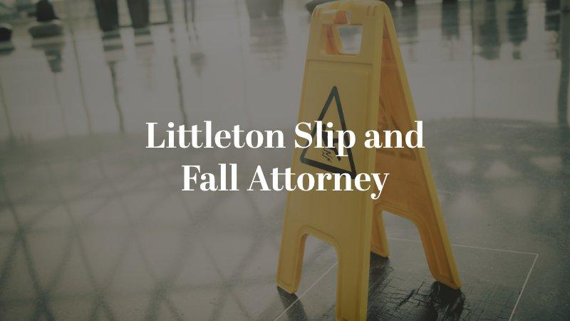 Littleton Slip and Fall Attorney