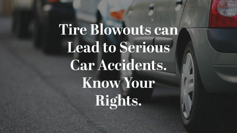 Tire Blowouts can Lead to Serious Car Accidents. Know Your Rights